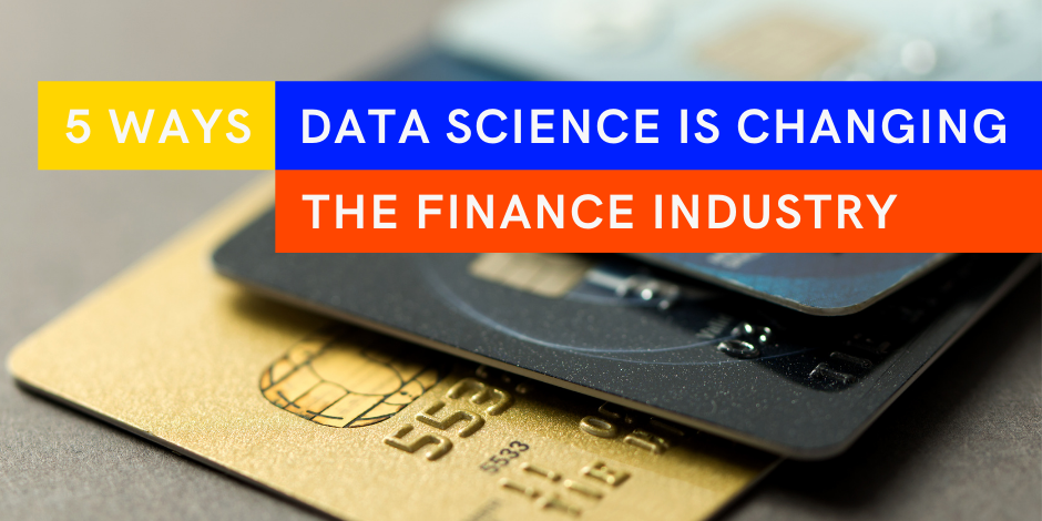 5 ways data science and analytics has changed the financial services industry