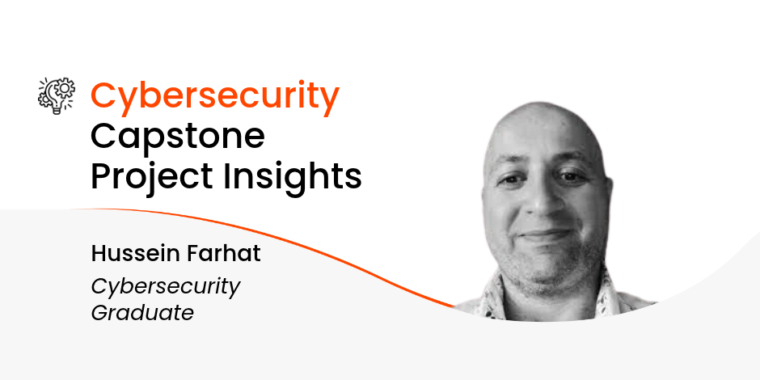 Cybersecurity Capstone Insights with Hussein Farhat