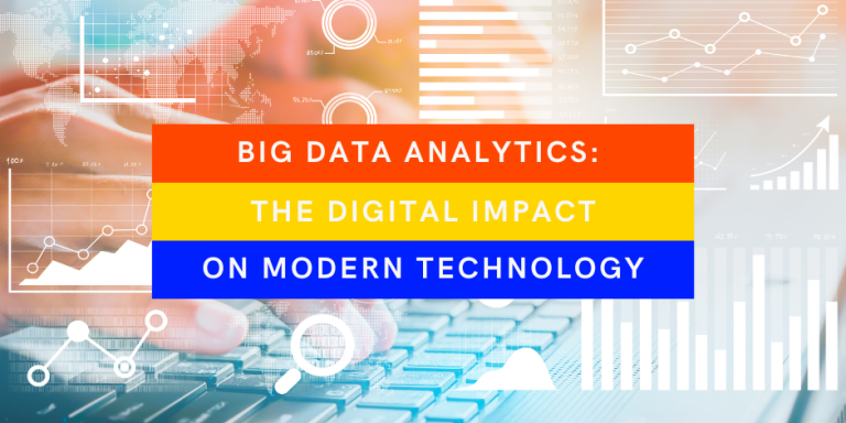 Big Data Analytics: The Digital Impact on Modern Technology | Institute ...