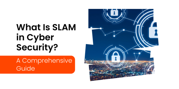What Is SLAM in Cyber Security? A Comprehensive Guide | Institute of Data