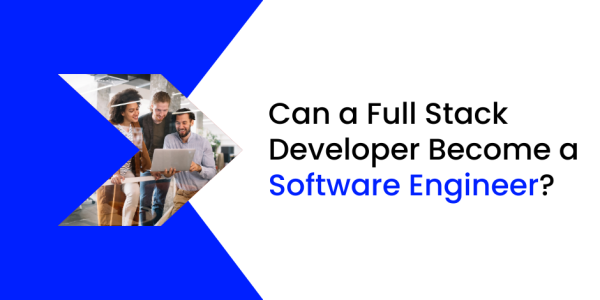 Can a Full Stack Developer Become a Software Engineer? | Institute of Data