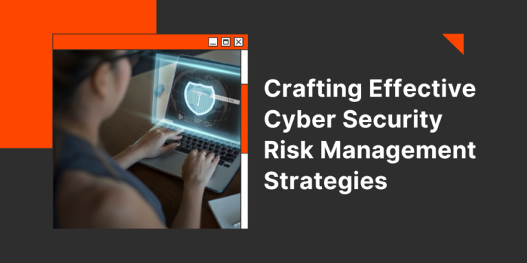 Crafting Effective Cyber Security Risk Management Strategies ...