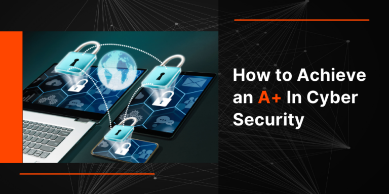 How to Achieve an A+ In Cyber Security | Institute of Data