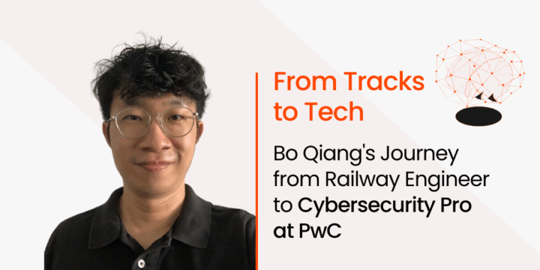 From Tracks to Tech: Bo Qiang's Journey from Railway Engineer to Cybersecurity Pro at PwC