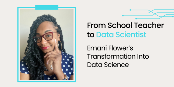 Emani Rudder From School Teacher to Data Scientist: Emani Flower’s Transformation ...