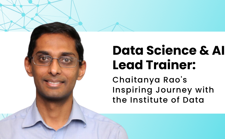 Data Science & AI Lead Trainer- Chaitanya Rao's Inspiring Journey with the Institute of Data