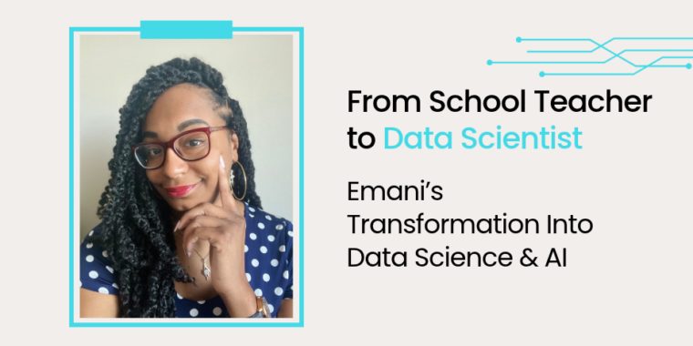 From School Teacher to Data Scientist: Emani Flowers’ Transformation Into Data Science & AI