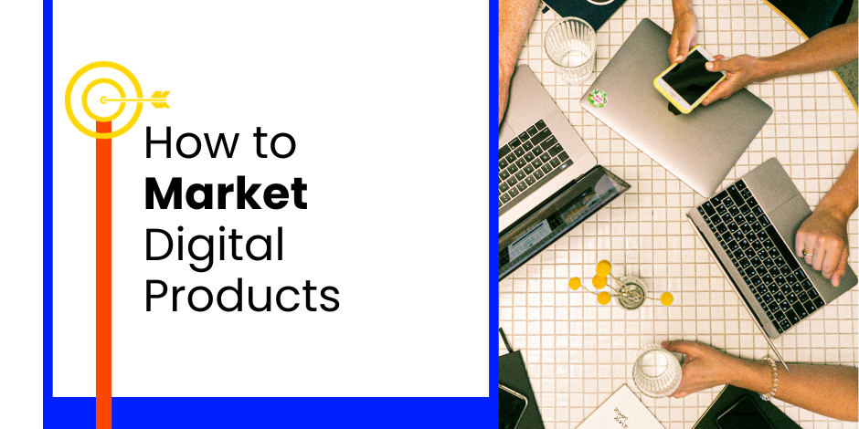 How to market digital products