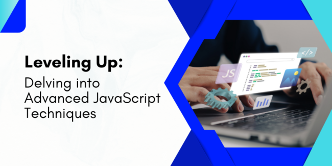 Leveling Up: Delving Into Advanced JavaScript Techniques | Institute of ...