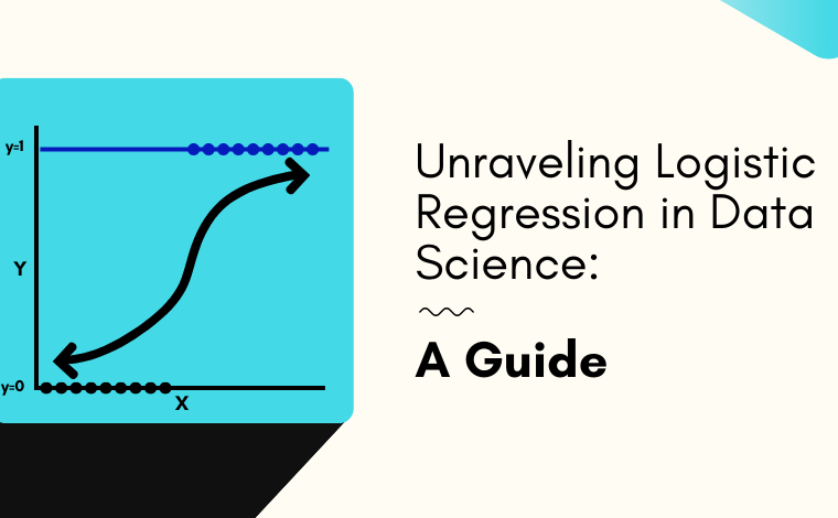 US - Unraveling Logistic Regression in Data Science A Guide