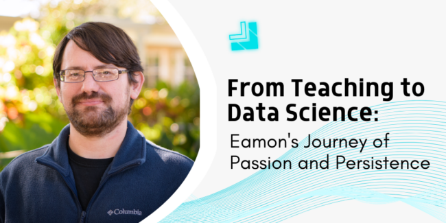 From Teaching to Data Science: Eamon's Journey of Passion and ...